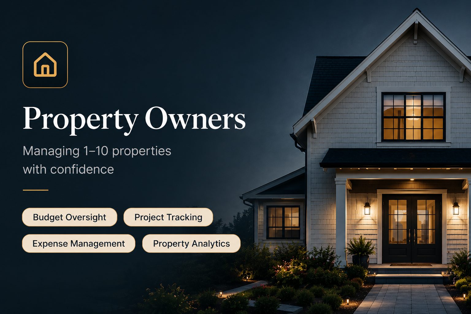 Property Owners: Managing 1-10 properties with confidence. Budget Oversight, Project Tracking, Expense Management, Property Analytics